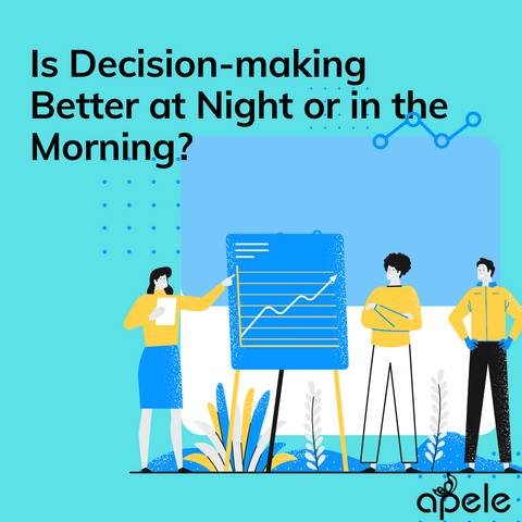 is decision-making better at night or in the morning?