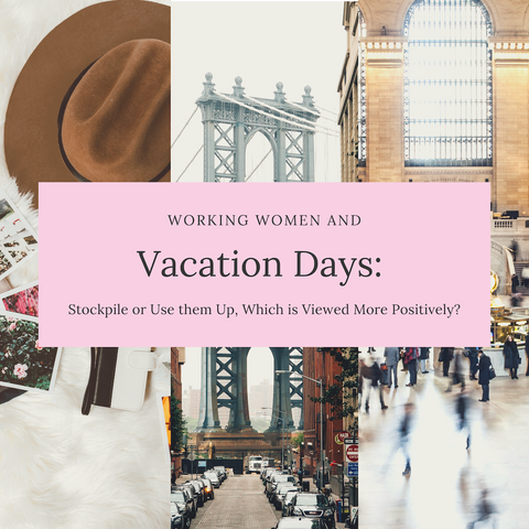 working women and vacation days: stockpile or use them up, which is viewed more positively?