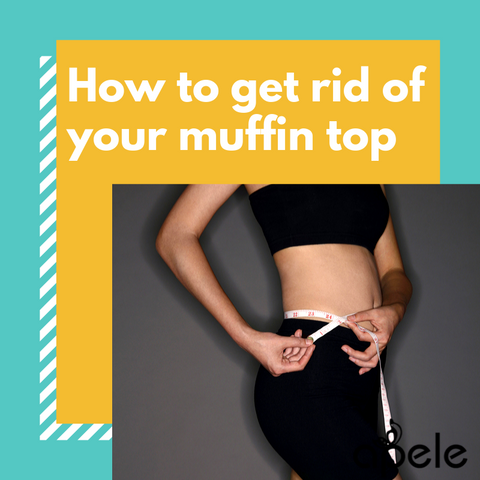 How to get rid of muffin top?